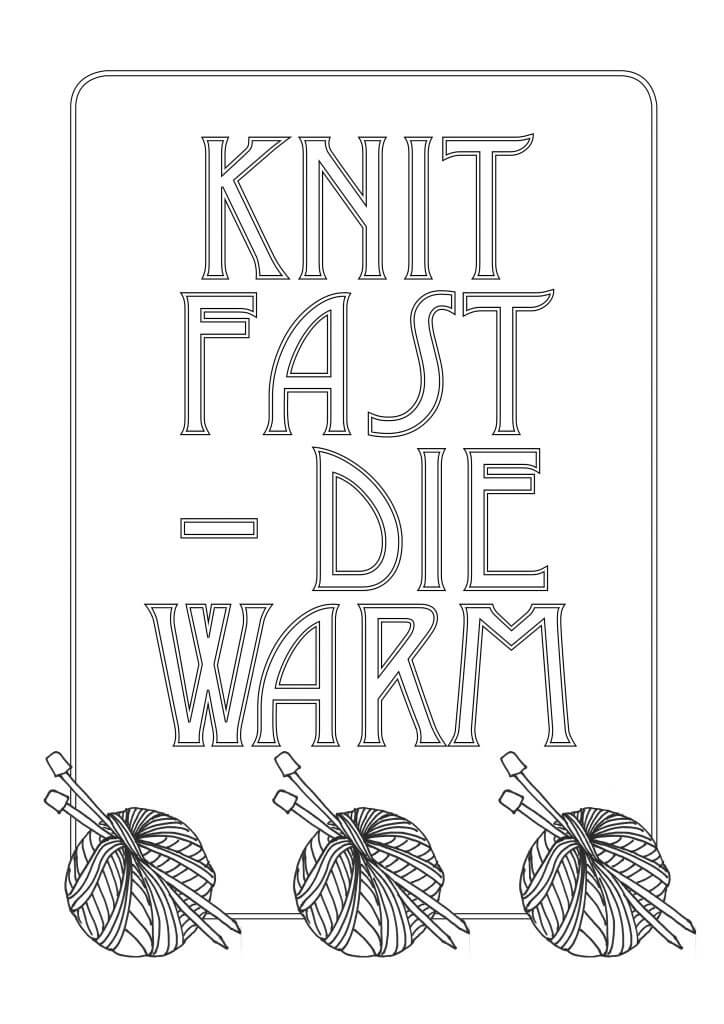 Don't Be Such a Square | Free resource coloring page "Knit Fast – Die Warm" | Knitting themed coloring pages for adults #knitting #coloringpage #yarn