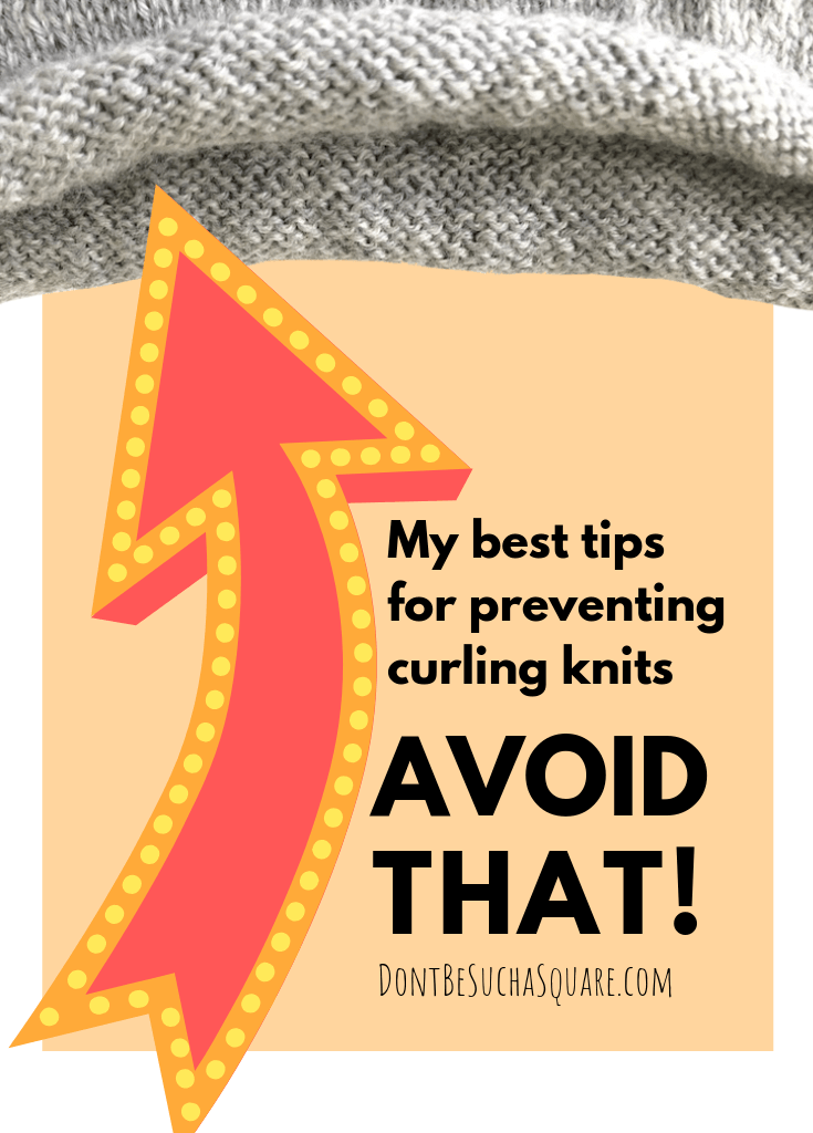 Don't Be Such a Square | Avoid Rolling edges! My best tips for preventing curling edges #knitting #knittingtips