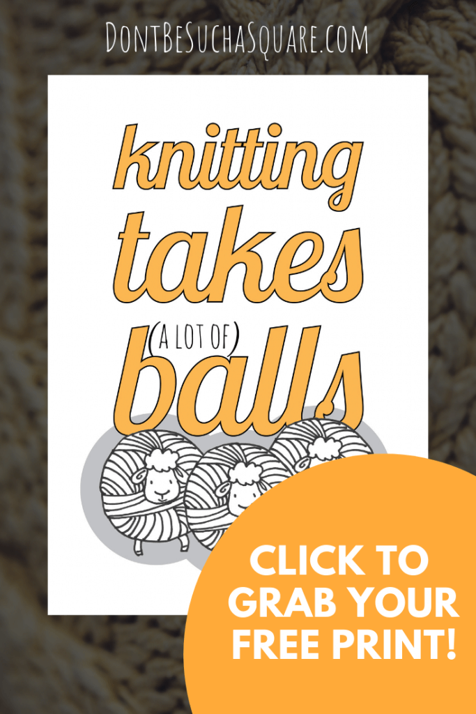 Don't Be Such a Square | Knitting takes (a lot of) Balls – I think this quote is hilarious, and I love those round and fluffy little sheep. Together they make a nice print for your maker space or really anywhere you want to add a little fun and cuteness ... (this print comes as a coloring page too, click if you want to take a peek!) #knitting #print #craftroom