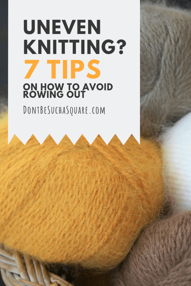 Don't Be Such a Square | How to knit smooth stockinette | Uneven knitting? 7 tips on how to avoid rowing out #knitting #knittinghacks