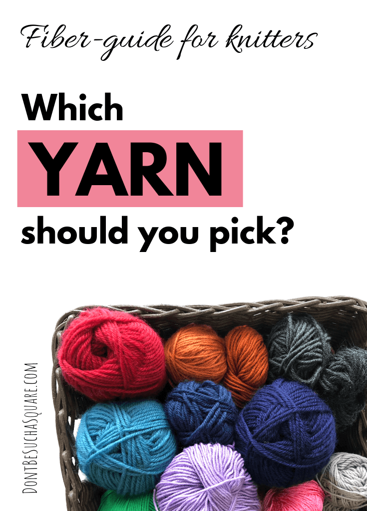 Don't Be Such a Square | Fiber-guide for knitters – which yarn should you pick? I walk you through all the parameters of picking a yarn for your next project #knitting #yarn