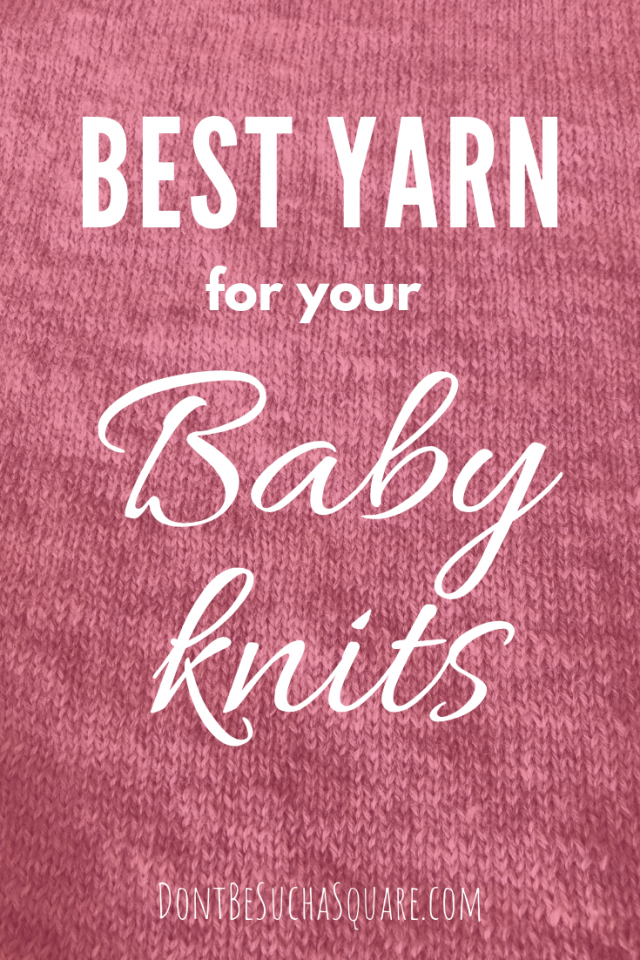 Best Baby Knitting Yarns | This post guides you through some important aspects of choosing a yarn for baby knits #BabyKnitting #YarnShopping #KnittingYarn #Knitting #Yarn