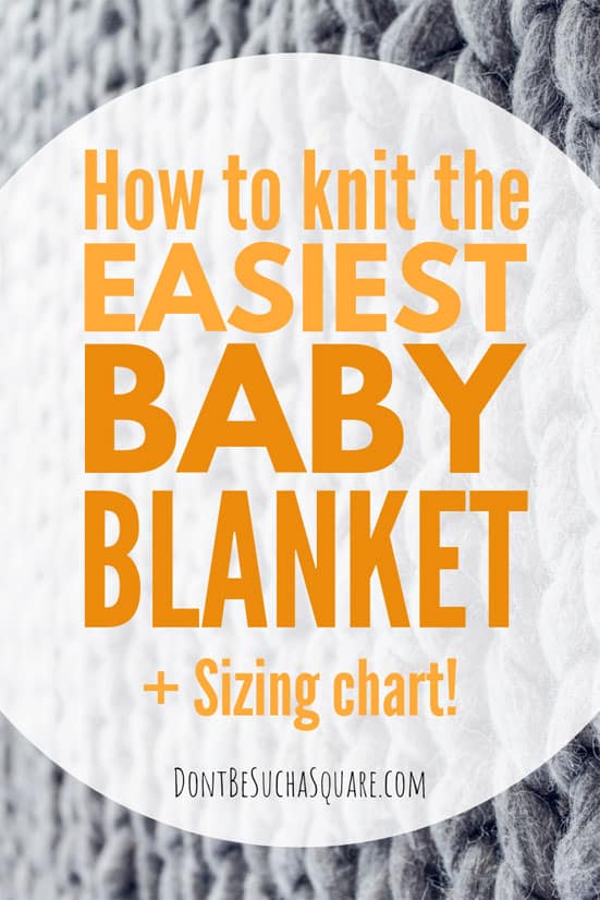 ￼How to Knit the Easiest Baby Blanket! This post gives you the tools to knit a baby blanket in any yarn – without a pattern! #BabyBlanket #Knitting #BabyBlanketSizes