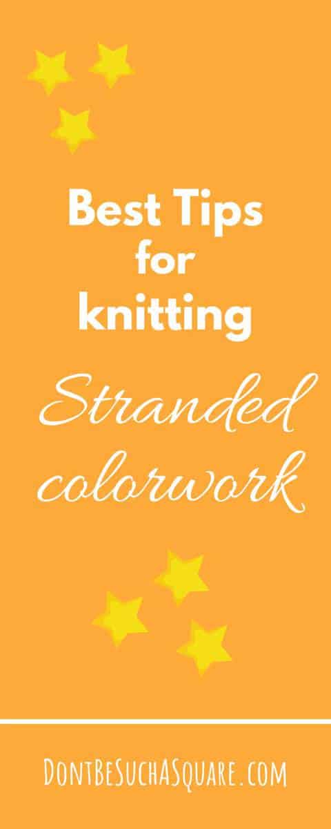 Best Tips for Knitting Stranded Colorwork! Learn how to choose colors, get your tension even and your floating strands under control. #Knitting #StrandedKnitting #FairIsle