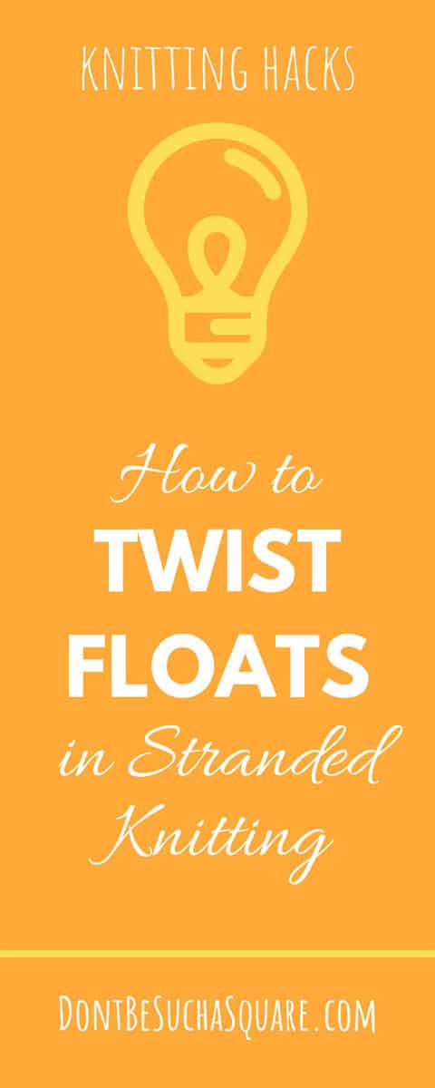 How To Twist Floats in Straded Knitting – Learn my best tips and tricks for knitting FairIsle and other Stranded Knitting Techniques! #StrandedKnitting #KnittingTips #Knitting