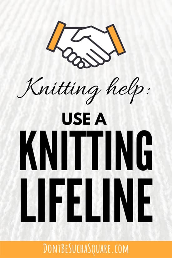 Use a Lifeline in your knitting | Adding a lifeline to your knitting is one of these knitting hacks that's so simple and yet so utterly smart that it will blow your mind! Click to learn how over at Don't Be Such a Square!
#Knitting #LIfeline #KnittingHack