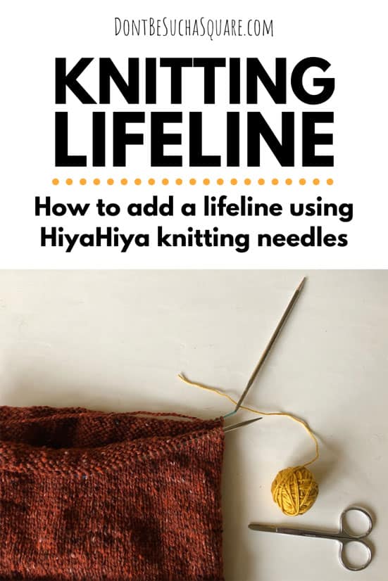 Use a Lifeline in your knitting | Adding a lifeline to your knitting is one of these knitting hacks that's so simple and yet so utterly smart that it will blow your mind! And, fi your knitting on HiyaHiya's interchangeable knitting needles this is even easier!  Click to learn how over at Don't Be Such a Square!
#Knitting #LIfeline #KnittingHack