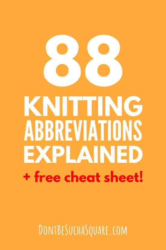 88 Knitting Abbreviations every knitter need to know – Click to check out how many you master! And, download the free cheatsheet if you need it :)
| Don't Be Such a Square #Knitting #KnittingAbbreviations #KnittingHack
