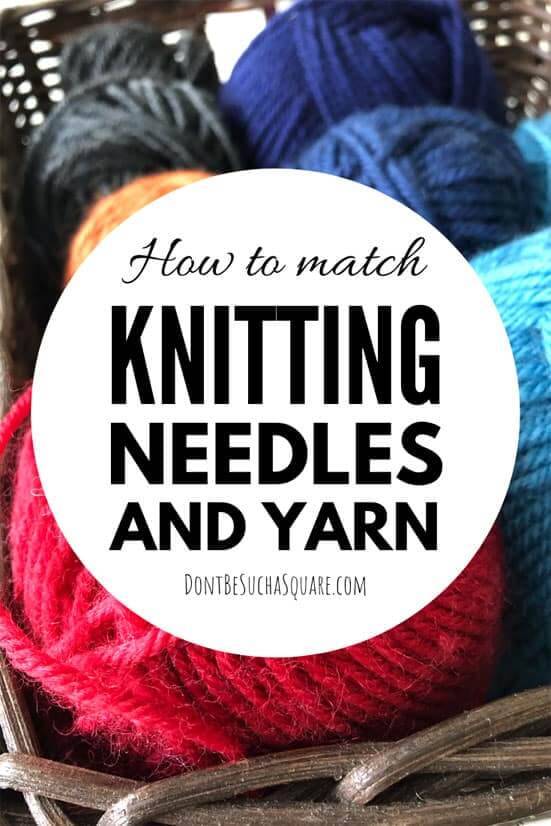 How to match Yarn and Knitting Needles – Three ways to pair your yarn to fitting knitting needles! #KnittingNeedles #Yarn #KnittingHacks 