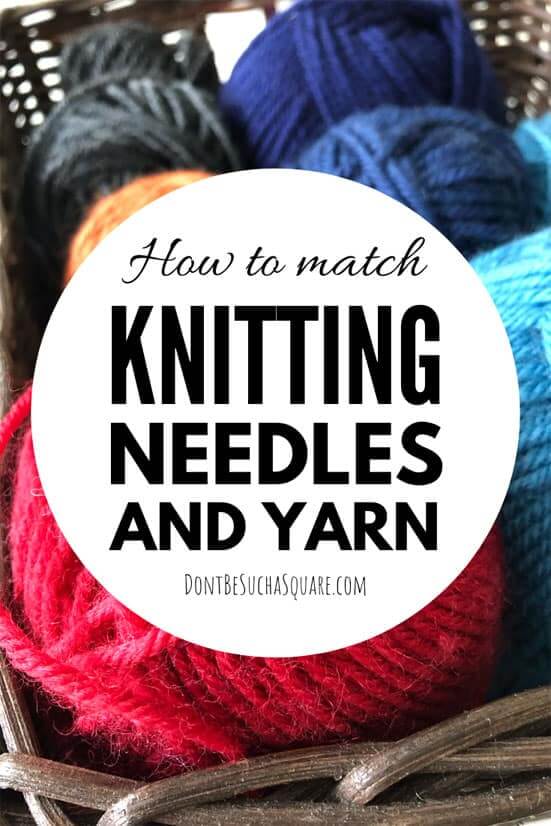 How to match Yarn and Knitting Needles – Three ways to pair your yarn to fitting knitting needles! #KnittingNeedles #Yarn #KnittingHacks