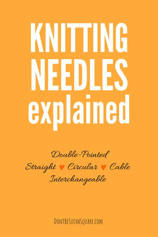 Knitting Needles Explained | There's a lot to consider when shopping for Knitting Needles and when you're a beginner knitter you may need a little help. Let me guide you through materials, sizes and types of Knitting Needles! #KnittingNeedles #LearnToKnit #Knitting