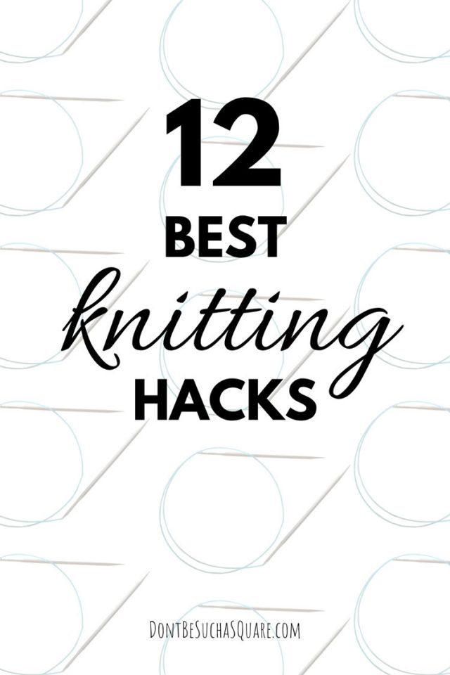 12 best knitting hacks | This is my best knitting tips – a cocktail of diy supplies, cute things to buy and simple ways to improve your knitting projects. #KnittingHacks #KnititngTips #Knitting