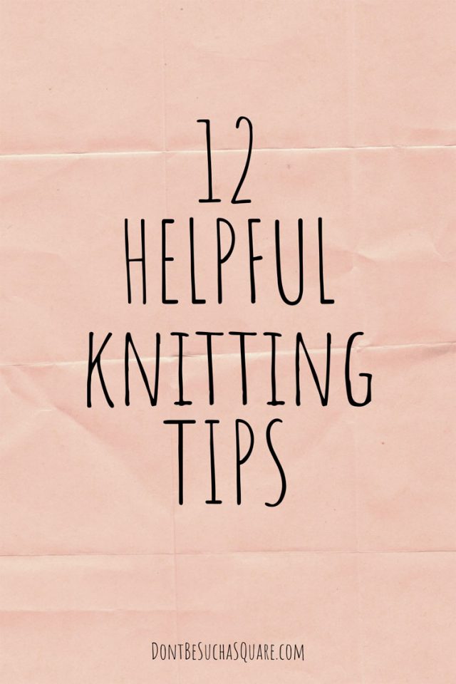 12 helpful knitting tips | This is my best knitting hacks – a cocktail of diy supplies, cute things to buy and simple ways to improve your knitting projects. #KnittingHacks #KnititngTips #Knitting