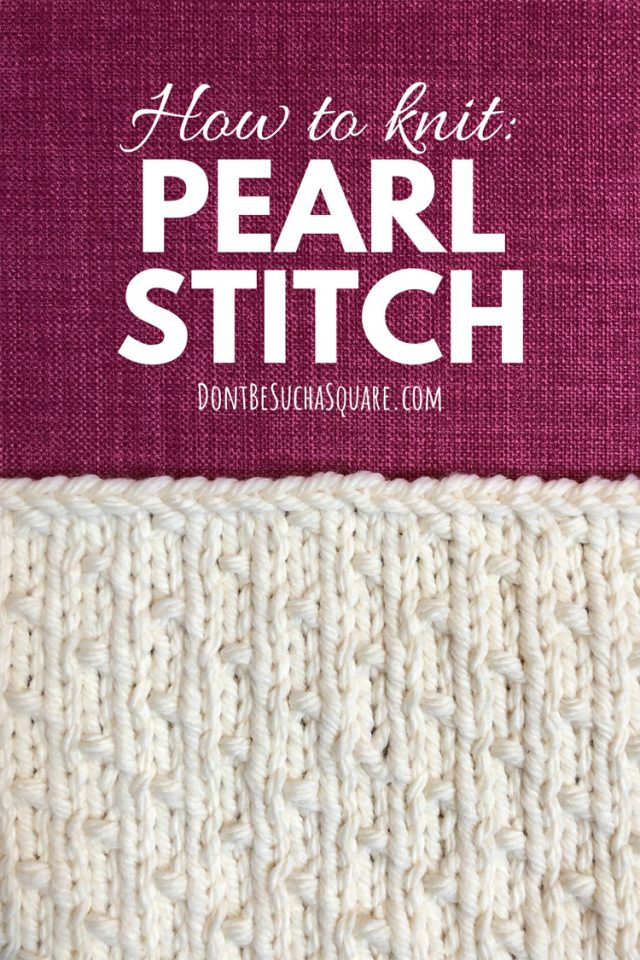 How to knit the pearl stitch