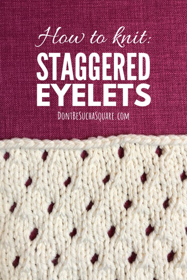 How to knit this super easy and cute lace pattern. Staggered Eyelets Knitting stitch pattern is the perfect beginner lace knit pattern. It's simple to knit up and looks stunning for a scarf, cowl or baby blanket! #KnittingLacePattern #Knitting #Eyelets