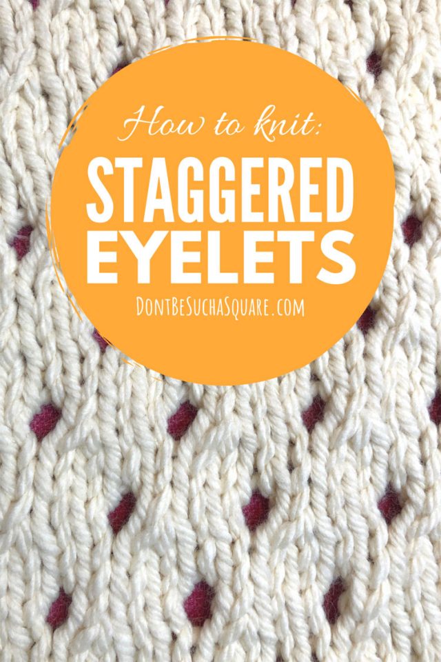 How to knit this super easy (and very cute) lace pattern. Staggered Eyelets Knitting stitch pattern is the perfect beginner lace knit pattern. It's simple to knit up and looks stunning for a scarf, cowl or baby blanket! #KnittingLacePattern #Knitting #Eyelets