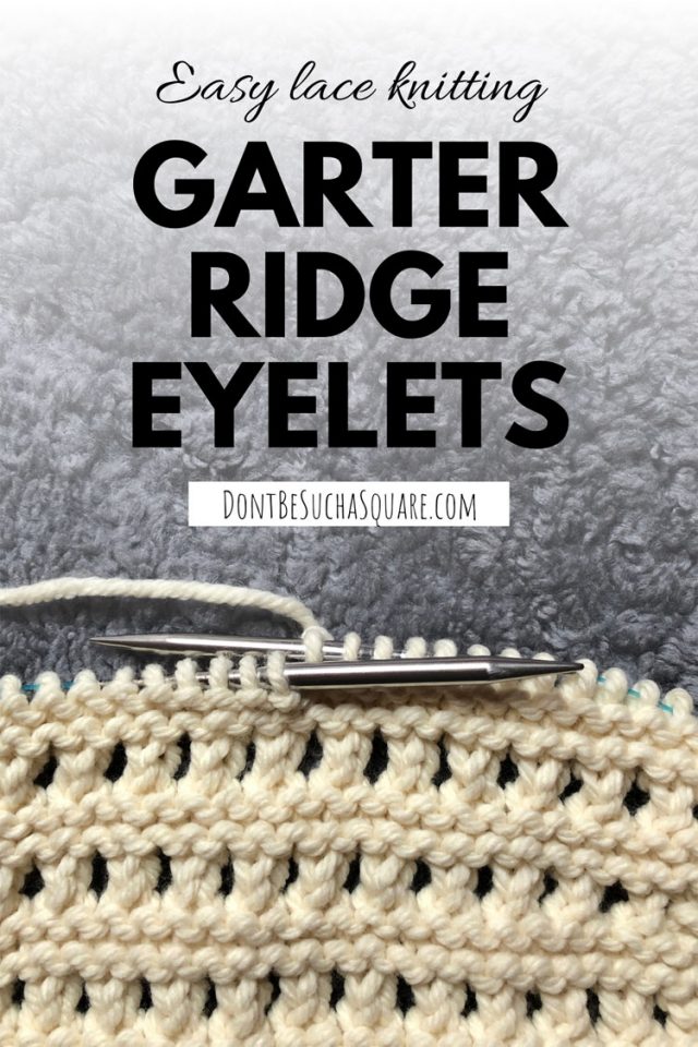 Easy lace stitches: Garter ridge eyelet stitch