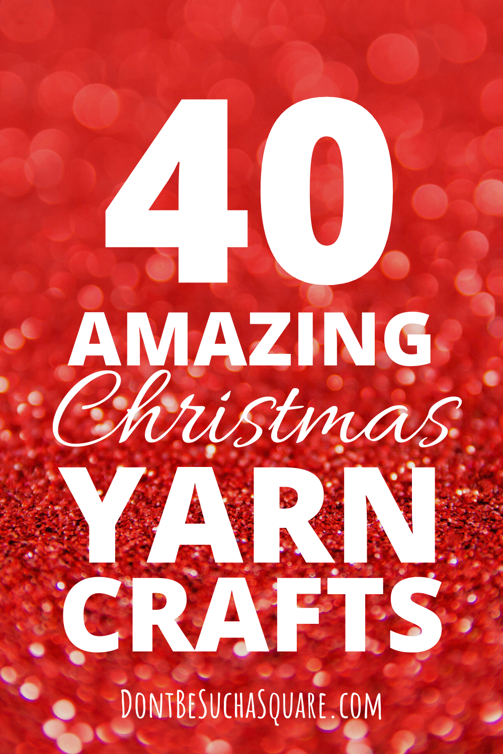 Christmas Yarn Crafts – 40 crafts to make!