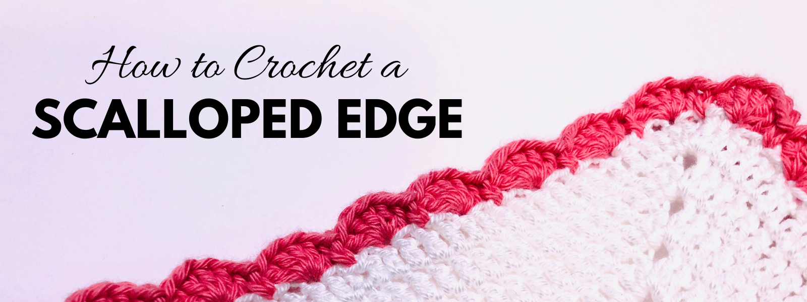 Video Tutorial: Crochet a Scalloped Edge